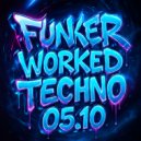 Funkerr - Worked Techno 05.10