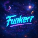 Funkerr - Love iz MnML mix 04.11