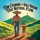 Tom Carmine b2b Hall Hogan - This Natural Flow