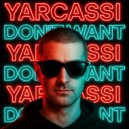 YARCASSI - Don't Want