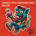 Gangs Type, Richard Grey - Fallin'