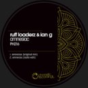 Ruff Loaderz & Ian G - Amnesiac