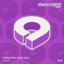 Habbo Foxx & Katy Alex - Touch