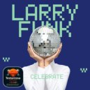 Larry Funk - Celebrate