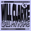 Will Clarke - Call My Name