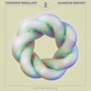Township Rebellion - Rainbow Serpent