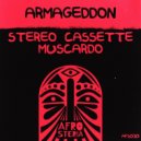 Stereo Cassette, Muscardo - Armageddon
