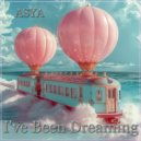 ASYA - I\'ve Been Dreaming (Mix)