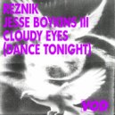 Keinemusik, Jesse Boykins III, Reznik (DE) - Cloudy Eyes (Dance Tonight)