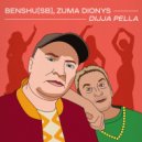 Zuma Dionys, BENSHU[SB] - Dijja Pella