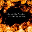 Synthetic Fantasy - Incendium Anima