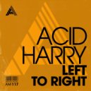 ACID HARRY - Left To Right