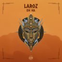 Laroz - Eh Ha