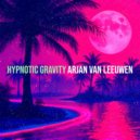 Arjan Van Leeuwen - Hypnotic Gravity