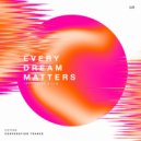 XLM, LESSISLESS - Every Dream Matters