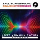 Sauli & James Pound - Colliding Frequencies