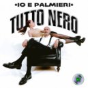 Io E Palmieri - Tutto Nero