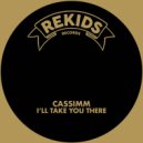 CASSIMM - I'll Take You There
