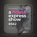 Alterace - A House Express Show #562