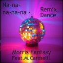 Morris Fantasy Ft. M.Caroselli - Na-na-na-na-na