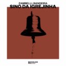 Zambelli, Bandeira - Sino Da Igrejinha