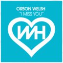 Orson Welsh - I Miss You
