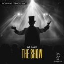 We Came - The Show