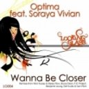 Optima Feat. Soraya Vivian - Wanna Be Closer (benjamin Leung, Def Audio & Sam Fitch Mix)