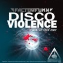 Factorfunk - Disco Violence - Original Mix