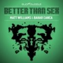 Matt Williams Bahar Canca - Better Than Sex (rudi Stakker Remix)