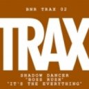 Shadow Dancer - It's The Everything