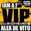 Alex De Vito - I Am A F VIP