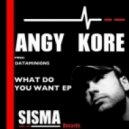 AnGy KoRe - What Do You Want