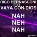 Rico Bernasconi vs. Vaya Con Dios - Nah Neh Nah (A|Class Floor Mix)