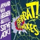 Armand Van Helden & Steve Aoki - Brrrat!