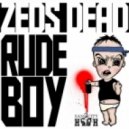 Zeds Dead - Rude Boy