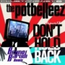 The Potbelleez - Don\'t Hold Back