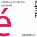 Vitodito & David Casal - Salento (David Casal Mix)