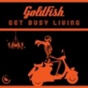 Goldfish - Get Busy Living (Heds Remix)