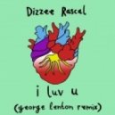 Dizzee Rascal - i luv you (George Lenton remix)
