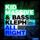 Kid Massive & Bass Kleph ft. Chris Arnott - All Right (Ali Payami Mix)