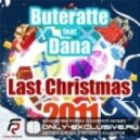 Buteratte - Last Christmas 2011 feat Dana (Original Mix)