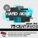 Hardnoise - 75 Cents
