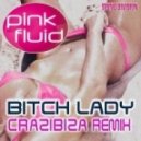 Pink Fluid - Bitch Lady