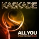 Kaskade - All You (Angger Dimas Remix)