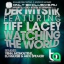 Tiff Lacey, Der Mystik - Watching The World (Monolythe Remix)