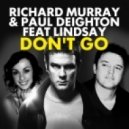Richard Murray & Paul Deighton Feat. Lindsay - Don\'t Go