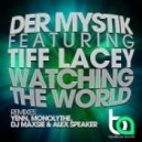 Tiff Lacey & Der Mystik - Watching the World (DJ Maxsie Alex Speaker Remix)
