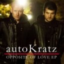 Autokratz - Opposite Of Love (Joe & Will Ask Remix)