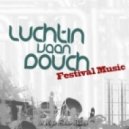 Luchtin Vaan Douch - Festival Music V1